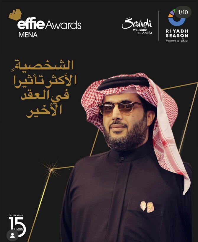 The head of Saudi Arabia’s General Entertainment Authority was named the most influential personality of the last decade at the MENA Effie Awards ceremony in Riyadh. (Effie Awards MENA)